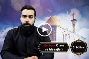 Kerbela Olayı ve Mesajı Programı | 3. bölüm